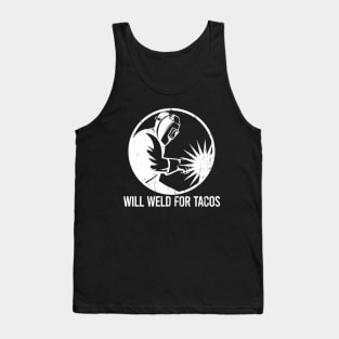 Will Weld For Tacos Tank Top